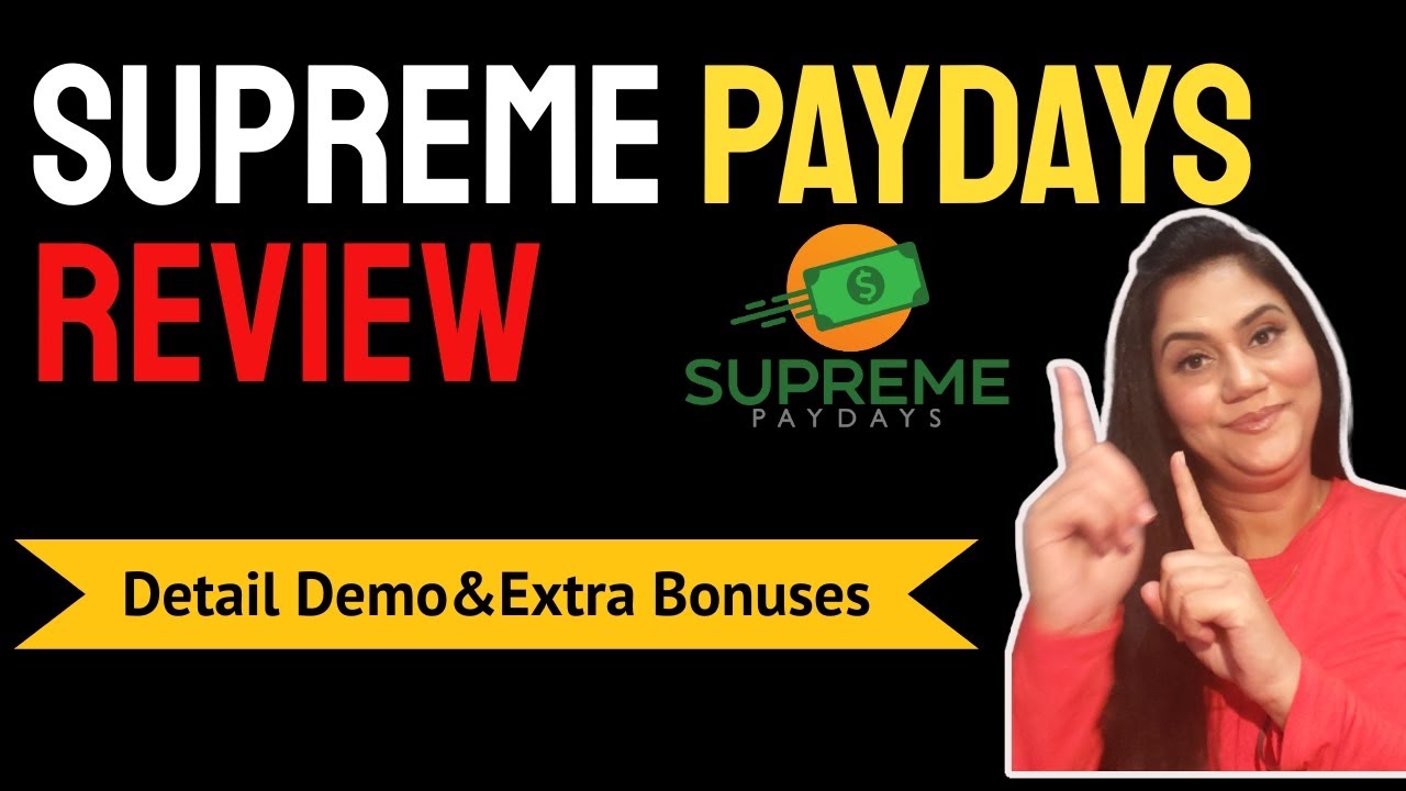 Supreme Paydays Review Plus Exclusive Bonuses!!! (