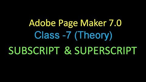 Adobe Page Maker 7.0 CLASS - 7 Character mode-Superscript & Subscript (Theory) - Malayalam