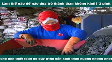 Quy Trình Sản Xuất Than Không Khói || FADIBO