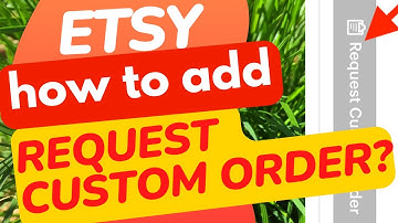 Etsy. How to add a Request Custom Order button to your Etsy shop in 2025?