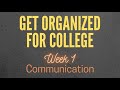 Get Organized for College - Week 1: Intro & Communication