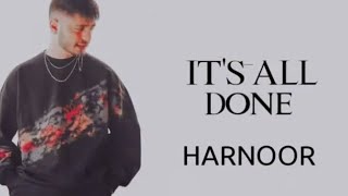 Its All Done || Harnoor || Lyrics || Yeah Proof || ilam || New Punjabi Song || 2021