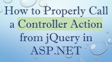 How to Properly Call a Controller Action from jQuery in ASP.NET