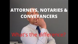 Attorneys, Notaries & Conveyancers - What's the difference?