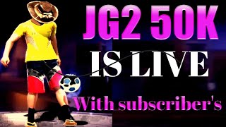 Jg2 50K Is Live With Subscribers