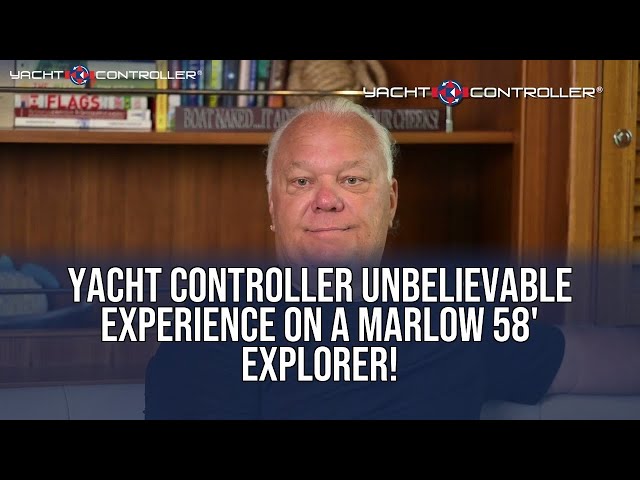 Unbelievable Experience with Yacht Controller® on a Marlow 58' Explorer!