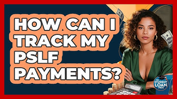 How Can I Track My PSLF Payments? - The Student Loan Pros