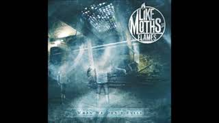 Like Moths To Flames - (2011)  When We Don't Exist (Original Version) Full Album