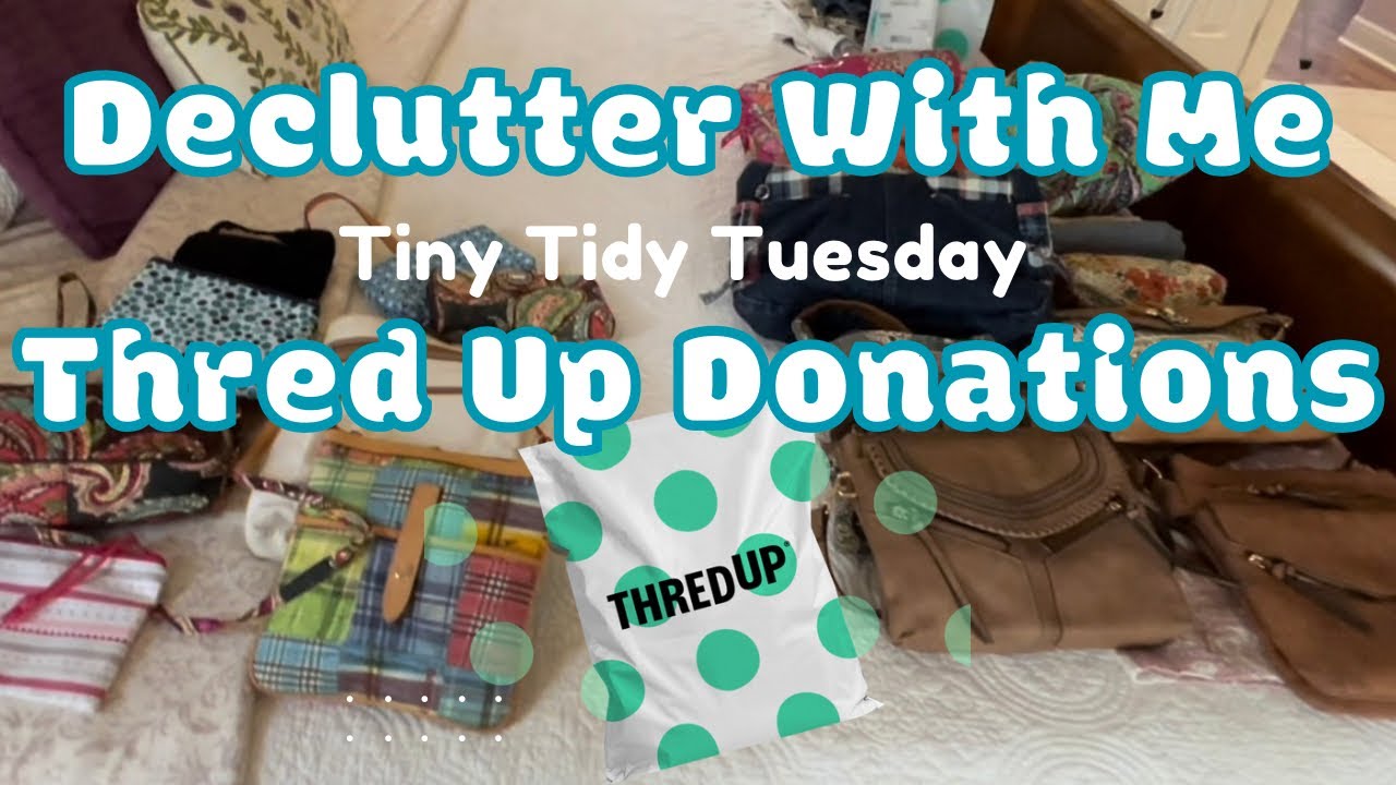 Tuesday Declutter Declutter With Me 👜 | Thred Up Donations👚👖 Closet Declutter | Tiny Tidy ...