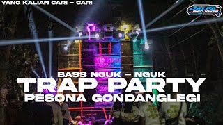 DJ TRAP PARTY PESONA GONDANGLEGI FEAT TEAM DEM DEM  FULL BASS NGUK