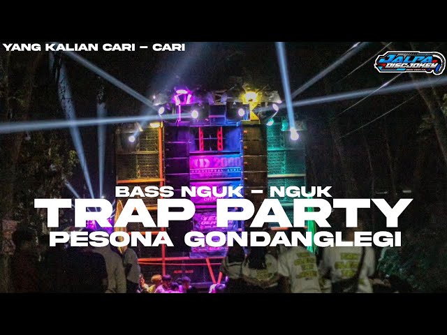 DJ TRAP PARTY PESONA GONDANGLEGI FEAT TEAM DEM DEM OFFICIAL FULL BASS NGUK class=