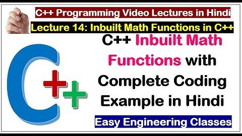 C++ Lectures in Hindi - C++ Inbuilt Math Functions with Complete Coding Example in Hindi