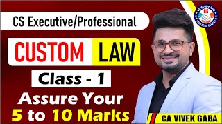 🔴Custom Law Class - 1 🔴| CS Exec/Prof | CA Vivek Gaba | June & Dec 2024 |