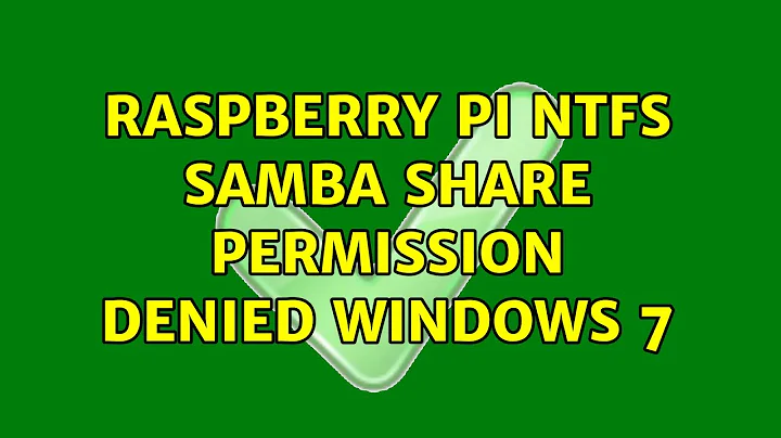 Raspberry Pi NTFS SAMBA SHARE Permission denied Windows 7 (2 Solutions!!)