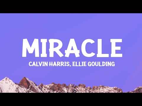 Calvinharris, Ellie Goulding - Miracle