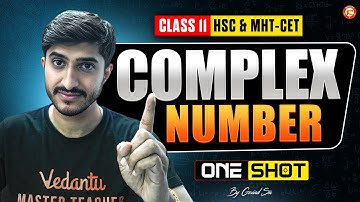 Complex Numbers | Class 11 | Maths 2 Detailed One Shot | HSC Board & MHT-CET | Govind Sir Vedantu