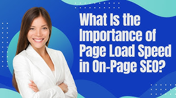 Speed Wins: What Is the Importance of Page Load Speed in On-Page SEO?