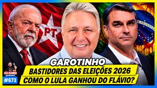 GAROTINHO  - TODOS OS BASTIDORES DAS ELEIÇÕES 2026! COMO LULA GANHOU DO FLÁVIO?| FALA GLAUBER