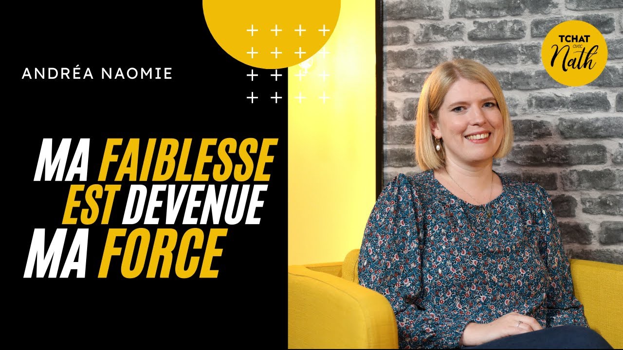 Ma faiblesse est devenue ma force : Andréa Naomie dans son Tchat avec Nath