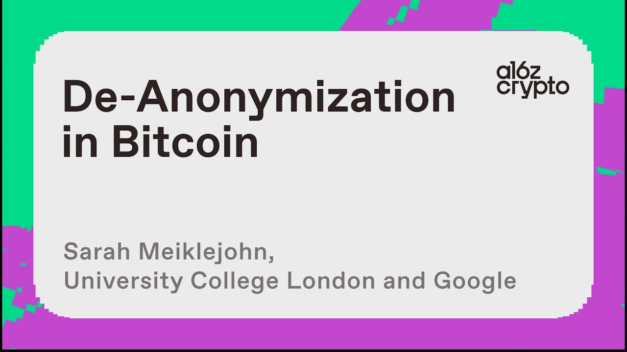 De-Anonymization in Bitcoin with Sarah Meiklejohn | a16z crypto research  talks