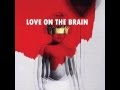 download Rihanna - Love On The Brain (Audio) ANTI ALBUM - MUSIC download Rihanna - Love On The Brain (Audio) ANTI ALBUM - MUSIC