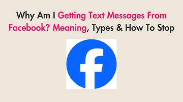 Why Am I Getting Text Messages From Facebook? Meaning, Types & How To Stop