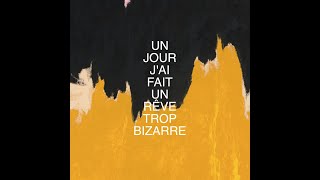 Un Jour J&#39;ai Fait Un Rêve Trop Bizarre #26