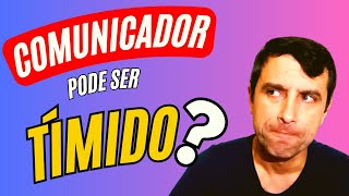 [ Você é introvertido, tímido, ou muito quieto e quer ser comunicador?]