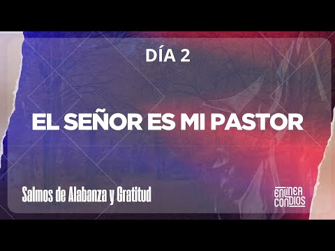 Día 2 - El Señor es mi Pastor