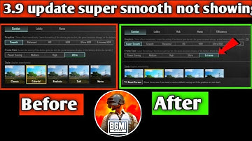 Bgmi 3.9 Update | Bgmi Super Smooth Option Not Showing | Super Smooth Graphics Not Showing In Bgmi