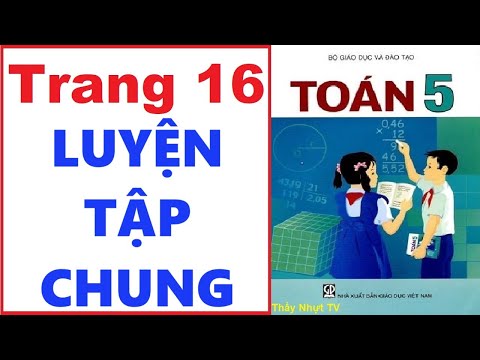 Video TOÁN LỚP 5 - SGK/ Trang 16 - LUYỆN TẬP CHUNG - Thầy... - YouTube