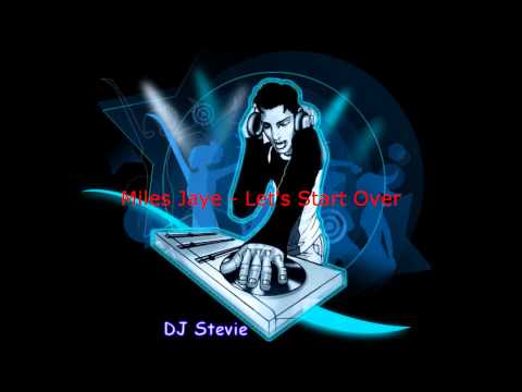 Miles Jaye - Let's Start Over.wmv