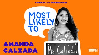 Most Likely to Become a Life-changing Teacher with Amanda Calzada, educator