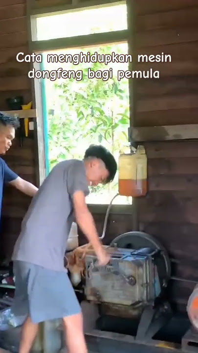 cara menghidupkan mesin diesel dongfeng,bagi para pemula