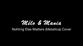 Metallica Feat Mélo Mania - Nothing Else Matters
