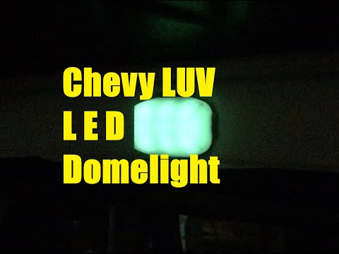 Custom Chevy Luv LED Domelight Build.