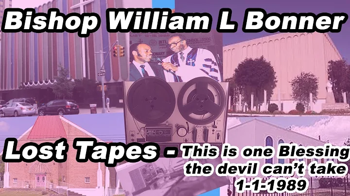 Bishop William L Bonner - This is One Blessing the...