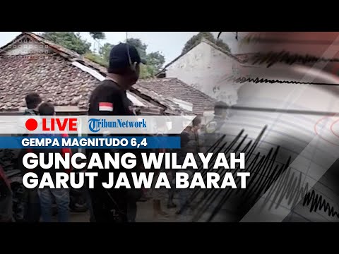 🔴LIVE: Gempa Magnitude 6,4 Guncang Wilayah Garut, Getarannya Terasa sampai Bandung &amp; Jabodetabek