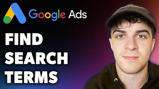 How to Find Search Terms in Google Ads (Full 2025 Guide)