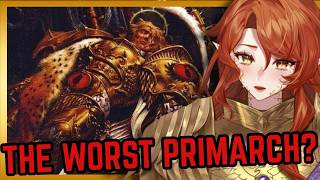 The WORST Primarch? | Vtuber Reacting to DRAMA