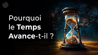 Pourquoi le Temps Avancetil ?