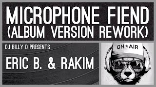 Eric B. & Rakim - Microphone Fiend (Album Version Rework)