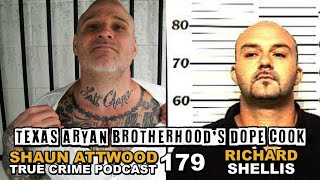 Texas Aryan Brotherhoods English Walter White Richard Shellis True Crime Podcast 179