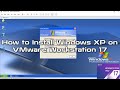 How to install windows xp on vmware workstation 17 pro  sysnettech solutions