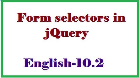 Form selectors in jQuery - English-10.2-vlr training
