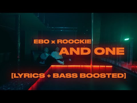 EBO X ROOCKIE - And Now (LYRICS + BASS BOOSTED)