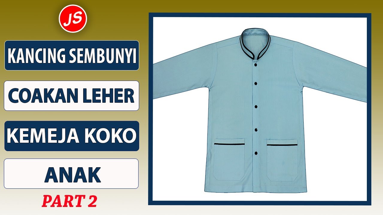 Menjahit Tempat Kancing Sembunyi & Coakan Leher Koko