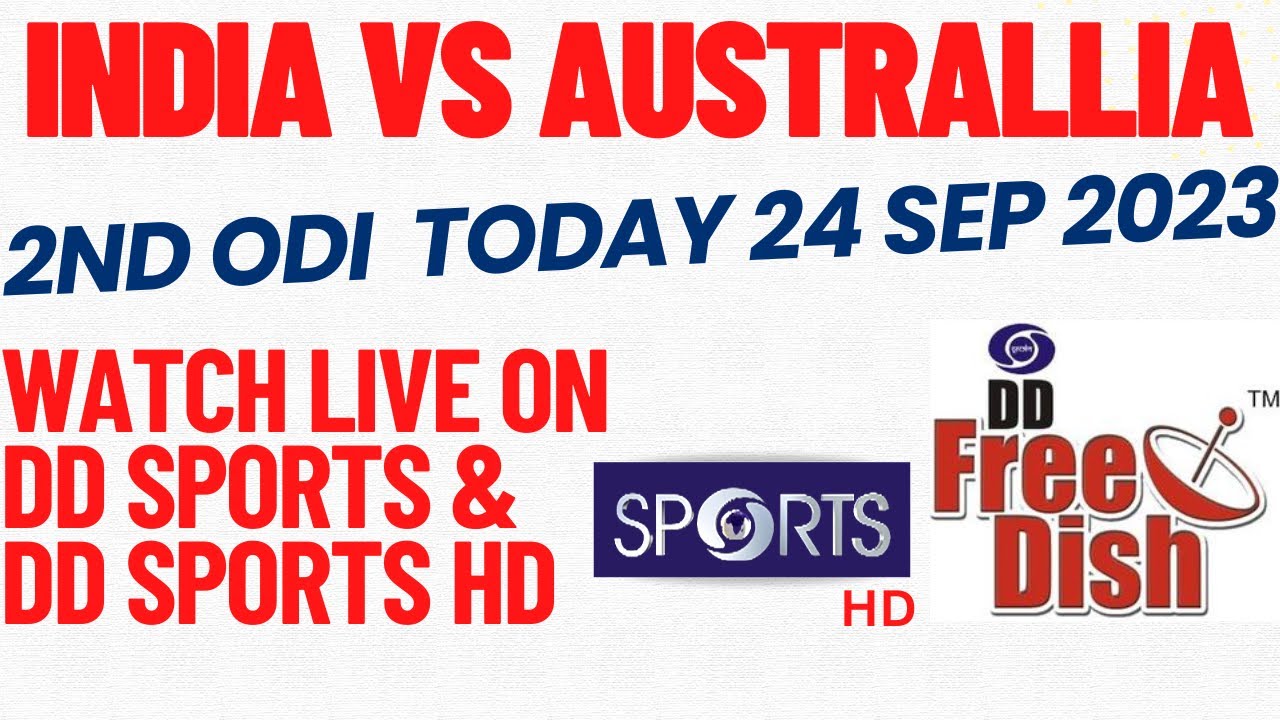 DD Free DishIndia Vs Australlia 2nd ODI Live On DD Sports and DD Sports HD Today 24 Sep 2023130 PM