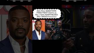 Adin Ross QUESTIONS FIXED FIGHT Claims as Ray J Gets HOSPITALIZED After SHOCK Knockout