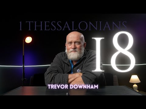 1 THESSALONIANS - Trevor Downham 18